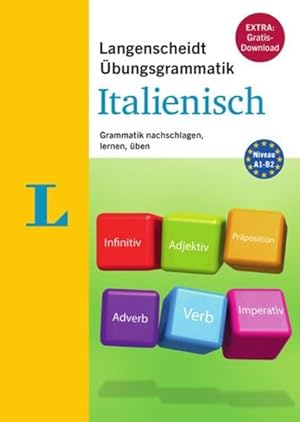 Langenscheidt Übungsgrammatik Italienisch: Grammatik nachschlagen, lernen, üben: Grammatik nachsc...