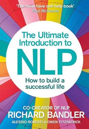 Imagen del vendedor de The Ultimate Introduction to NLP: How to build a successful life a la venta por Wegmann1855