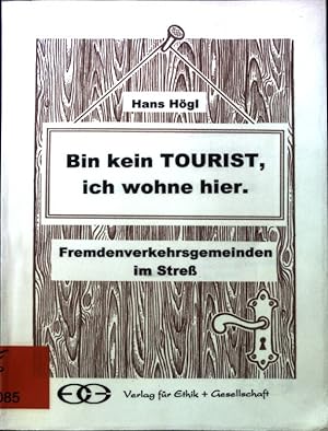 Bild des Verkufers fr Bin kein Tourist, ich wohne hier : Fremdenverkehrsgemeinden im Stress. zum Verkauf von books4less (Versandantiquariat Petra Gros GmbH & Co. KG)