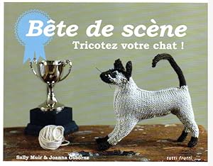 Bild des Verkufers fr Bte de scne. Tricotez votre chat! zum Verkauf von L'ivre d'Histoires
