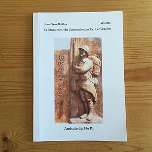 Seller image for Le Monument du Centenaire par Cel Le Gaucher.1918-2018 for sale by Les bouquins d'Alain