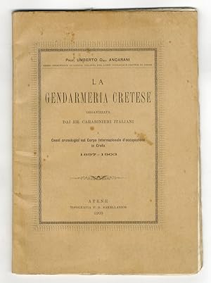 La gendarmeria cretese organizzata dai RR. Carabinieri italiani e cenni cronologici sul Corpo Int...