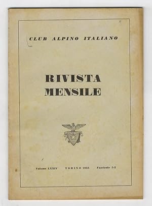 CLUB ALPINO ITALIANO. Rivista mensile. Volume LXXIV. 1955. Fascicoli 1-2, 3-4, 5-6, 7-8, 11-12. [...