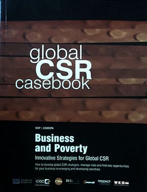 Bild des Verkufers fr Business and Poverty. Innovative Strategies for Global CSR. How to develop global CSR strategies, manage risks and find new opportunities for your business in emerging and developing countries; zum Verkauf von books4less (Versandantiquariat Petra Gros GmbH & Co. KG)