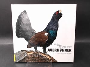 Auerhühner. Schön, scheu, schützenswert.