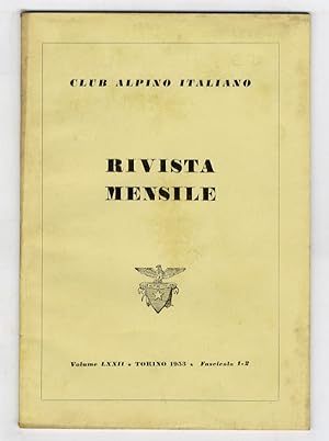 CLUB ALPINO ITALIANO. Rivista mensile. Volume LXXII. 1953. Fascicoli 1-2, 3-4, 5-6, 7-8, 9-10, 11...