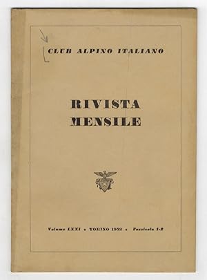 CLUB ALPINO ITALIANO. Rivista mensile. Volume LXXI. 1952. Fascicoli 1-2, 3-4, 5-6, 7-8, 9-10, 11-...