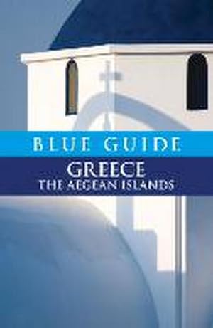 Bild des Verkufers fr Blue Guide Greece the Aegean Islands zum Verkauf von AHA-BUCH GmbH