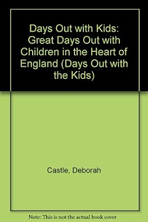Seller image for Great Days Out with Children in the Heart of England (Days Out with the Kids S.) for sale by WeBuyBooks