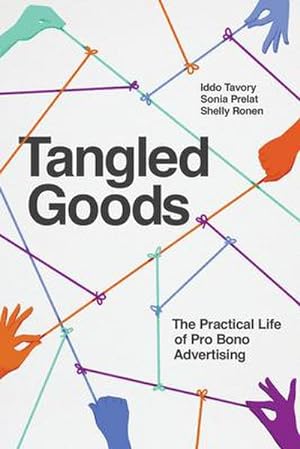 Bild des Verkufers fr Tangled Goods : The Practical Life of Pro Bono Advertising zum Verkauf von AHA-BUCH GmbH