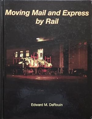 Immagine del venditore per MOVING MAIL AND EXPRESS BY RAIL venduto da Martin Bott Bookdealers Ltd