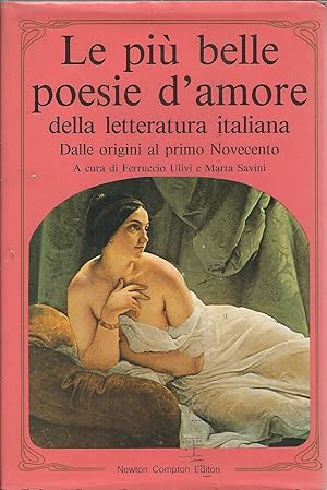 Seller image for LE PIU' BELLE POESIE D'AMORE DELLA LETTERATURA ITALIANA - DALLE ORIGINI AL PRIMO NOVECENTO for sale by Libreria Rita Vittadello
