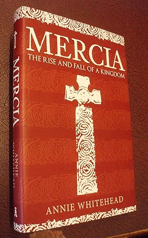 Seller image for Mercia: The Rise and Fall of a Kingdom for sale by Chapter House Books (Member of the PBFA)