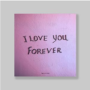Seller image for I Love You Forever. MINT SIGNED COPY. for sale by Antiquariaat Berger & De Vries