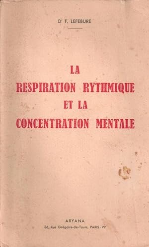 Seller image for La respiration rythmique et la concentration mentale for sale by LE GRAND CHENE