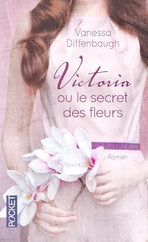 Bild des Verkufers fr Victoria ou le secret des Fleurs zum Verkauf von Au vert paradis du livre