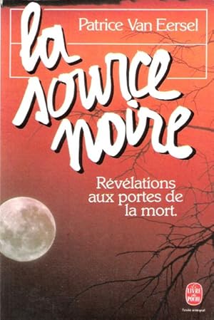 La Source Noire : Révélations aux portes de la Mort