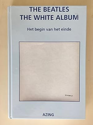Imagen del vendedor de The Beatles The White Album Het begin van het einde a la venta por Antiquariaat Paul Nederpel