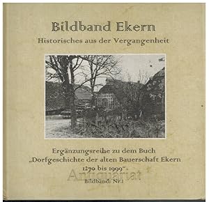 Bildband Ekern. Historisches aus der Vergangenheit. Bildband: Nr. 1. Ergänzungsreihe zu dem Buch ...