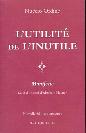 Image du vendeur pour L'utilit de l'inutile. Manifeste suivi d'un essai d'Abraham Flexner mis en vente par LIBRAIRIE GIL-ARTGIL SARL