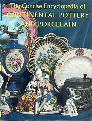 Bild des Verkufers fr The Concise Encyclopaedia of Continental Pottery and Porcelain zum Verkauf von Pendleburys - the bookshop in the hills