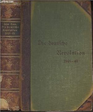 Bild des Verkufers fr Die deutsche Revolution 1848-49 - Eine Jubilumsgabe fr das deutsche Volk zum Verkauf von Le-Livre