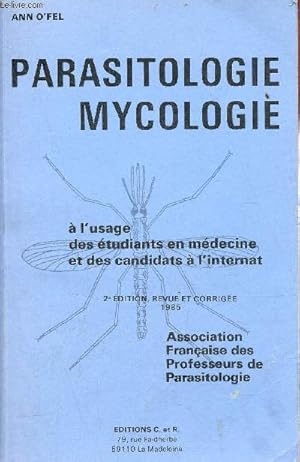 Image du vendeur pour Parasitologie mycologie  l'usage des tudiants en mdecine et des candidats  l'internat - 2e dition revue et corrige. mis en vente par Le-Livre