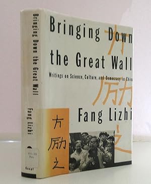 Seller image for Bringing Down the Great Wall: Writings on Science, Culture, and Democracy in China for sale by The Parnassus BookShop