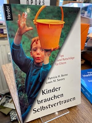 Seller image for Kinder brauchen Selbstvertrauen. Tips und Ratschlge fr Eltern. Aus dem Amerikanischen von Peter Brandenburg. for sale by Antiquariat Hecht