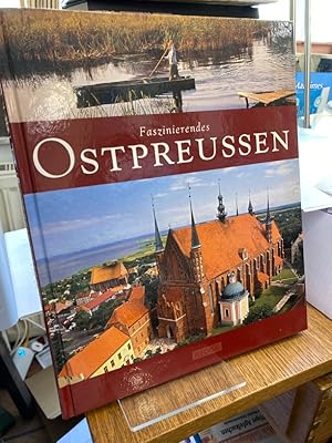 Faszinierendes Ostpreussen. Bilder von Wolfgang Korall. Texte von Ernst-Otto Luthardt.