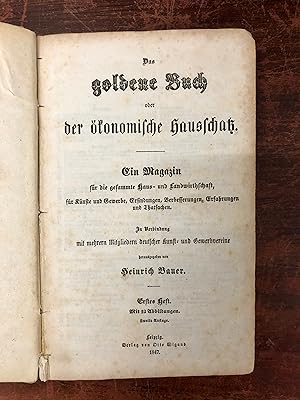 Das goldene Buch oder der ökonomische Hausschatz. Ein Magazin für die gesammte Haus- und Landwirt...