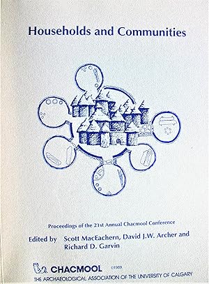 Bild des Verkufers fr Households and Communities. Proceedings of the 21st Annual Chacmool Conference zum Verkauf von Ken Jackson