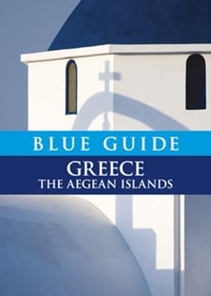 Bild des Verkufers fr Blue Guide Greece : The Aegean Islands zum Verkauf von GreatBookPrices
