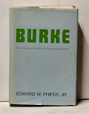 Burke: The History of a North Carolina County, 1777-1920 with a Glimpse Beyond