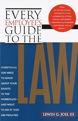 Image du vendeur pour Every Employee's Guide to the Law: Revised and Updated to Include New Laws mis en vente par Reliant Bookstore