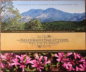 The Silverado Squatters in Pictures : The Napa Valley Through the Eyes of Robert Louis Stevenson ...