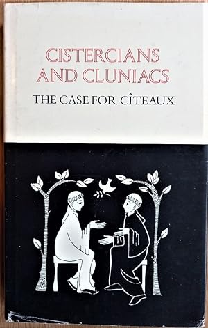 Imagen del vendedor de CISTERCIANS AND CLUNIACS The Case for Citeaux. A Dialogue between Two Monks. An Argument on Four Questions a la venta por Douglas Books