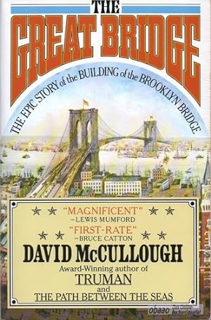 The Great Bridge. The Epic Story of the Building of the Brooklyn Bridge