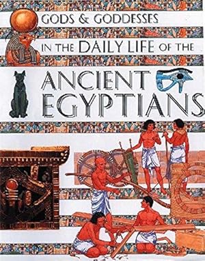 Immagine del venditore per In The Daily Life Of The Ancient Egyptians (Gods & Goddesses) venduto da WeBuyBooks