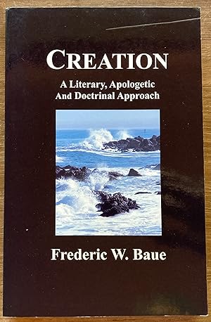 Creation: A Literary, Apologetic and Doctrinal Approach