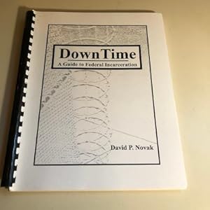 Down TIme - A Guide to Federal Incarceration