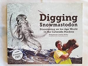 Seller image for Digging Snowmastodon - Discovering an Ice Age World in the Colorado Rockies for sale by Tangible Tales