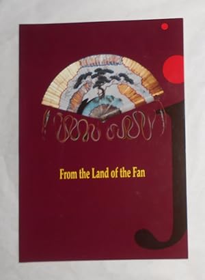 Seller image for From the Land of the Fan (Fan Museum, Greenwich 8 March - 24 June 2001 and touring) for sale by David Bunnett Books