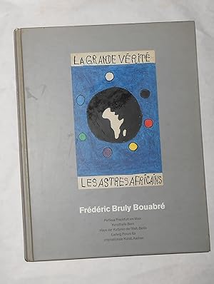 Bild des Verkufers fr Frederic Bruly Bouabre - la Grande Verite - Les Astres Africains (Portikus, Frankfurt Am Main 27 Februar - 4 April 1993 and touring) zum Verkauf von David Bunnett Books