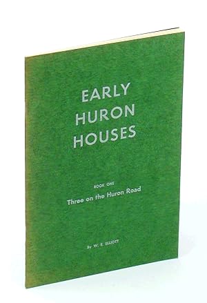 Image du vendeur pour Early Huron Houses - Book No. 1 - Three on the Huron Road mis en vente par RareNonFiction, IOBA