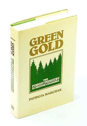 Seller image for Green Gold: The Forest Industry in British Columbia [B.C.] for sale by RareNonFiction, IOBA