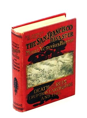 The History of the San Francisco Disaster And Mount Vesuvius Horror - The Complete History Death ...