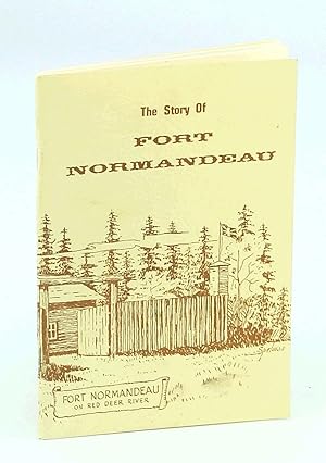 The Story of Fort Normandeau [Alberta History]