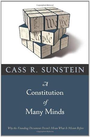 Imagen del vendedor de A Constitution of Many Minds: Why the Founding Document Doesn't Mean What It Meant Before a la venta por WeBuyBooks