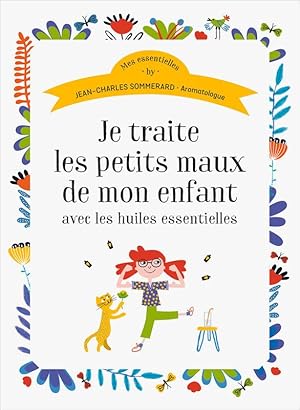 Bild des Verkufers fr Je traite les petits maux de mon enfant avec les HE zum Verkauf von Chapitre.com : livres et presse ancienne